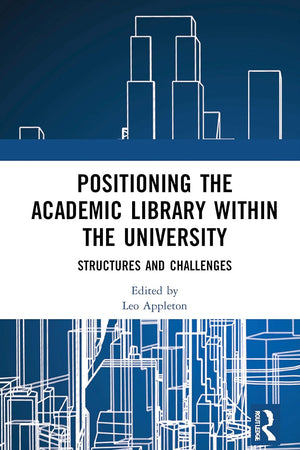Positioning the Academic Library within the University: Structures and Challenges