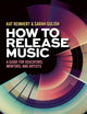 How to Release Music: A Guide for Educators, Mentors, and Artists