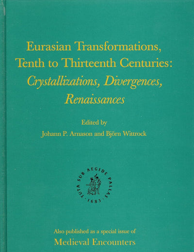 Eurasian Transformations, Tenth to Thirteenth Centuries: Crystallizations, Divergences, Renaissances (History)