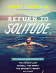 Return to Solitude: More Desolation Sound Adventures with the Cougar Lady, Russell the Hermit, the Spaghetti Bandit and Others