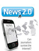 News 2.0: Can journalism survive the Internet?