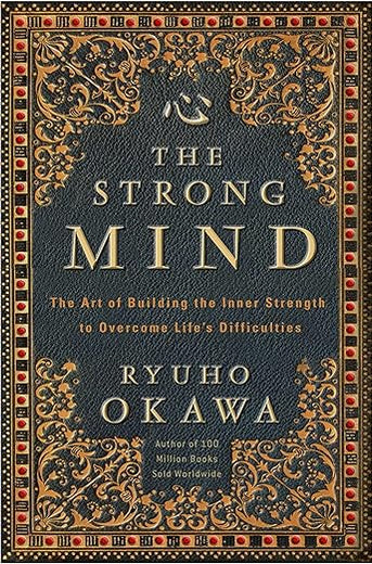 The Strong Mind: The Art of Building the Inner Strength to Overcome Life's Difficulties