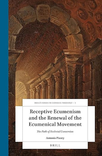 Receptive Ecumenism and the Renewal of the Ecumenical Movement: The Path of Ecclesial Conversion (Brill's Studies in Catholic Theology, 7)
