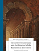Receptive Ecumenism and the Renewal of the Ecumenical Movement: The Path of Ecclesial Conversion (Brill's Studies in Catholic Theology, 7)
