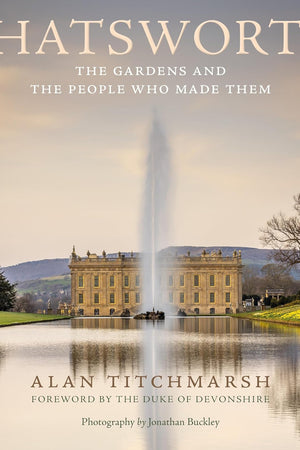 Chatsworth: The gardens and the people who made them