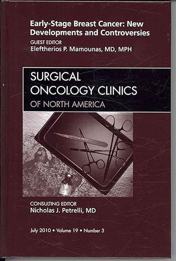 Early-Stage Breast Cancer: New Developments and Controversies, An Issue of Surgical Oncology Clinics (Volume 19-3) (The Clinics: Surgery, Volume 19-3)