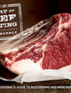 The Art of Beef Cutting: A Meat Professional's Guide to Butchering and Merchandising