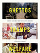 GHETTOS TRAMPS AND WELFARE QUEENS