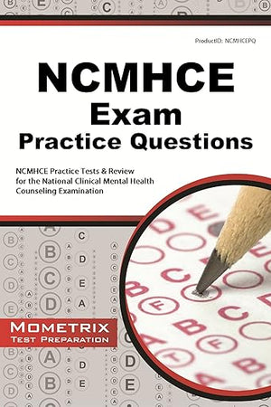 NCMHCE Practice Questions: NCMHCE Practice Tests & Exam Review for the National Clinical Mental Health Counseling Examination