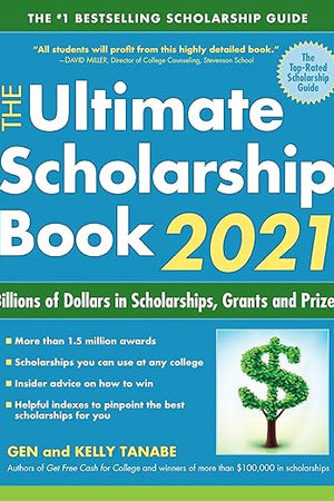 The Ultimate Scholarship Book 2021: Billions of Dollars in Scholarships, Grants and Prizes