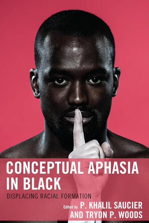 Conceptual Aphasia in Black (Critical Africana Studies)