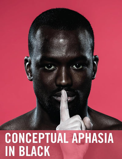 Conceptual Aphasia in Black (Critical Africana Studies)