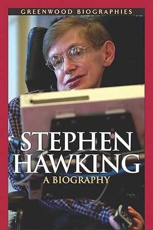 Stephen Hawking: A Biography (Greenwood Biographies)