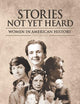 Stories Not Yet Heard: Women in American History