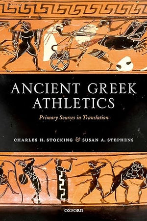 Ancient Greek Athletics: Primary Sources in Translation