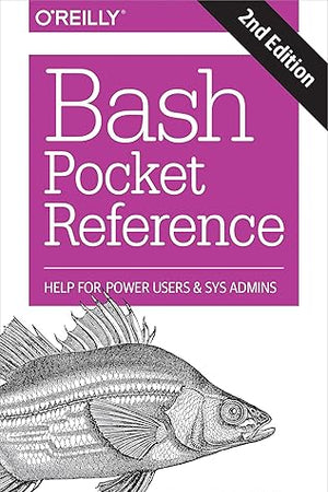 Bash Pocket Reference: Help for Power Users and Sys Admins