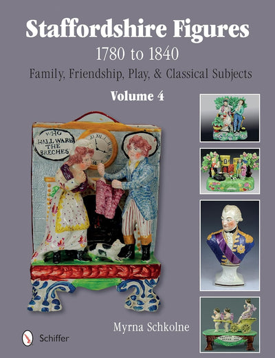 Staffordshire Figures 1780 to 1840, Volume 4: Family, Friendship, Play, & Classical Subjects
