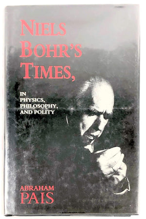 Niels Bohr's Times, In Physics, Philosophy, and Polity