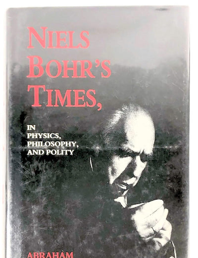 Niels Bohr's Times, In Physics, Philosophy, and Polity