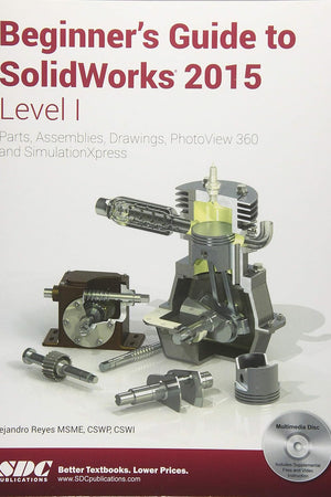 Beginner's Guide to SolidWorks 2015 - Level I