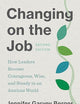 Changing on the Job, Second Edition: How Leaders Become Courageous, Wise, and Steady in an Anxious World