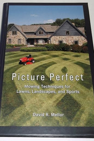 Picture Perfect: Mowing Techniques for Lawns, Landscapes, and Sports