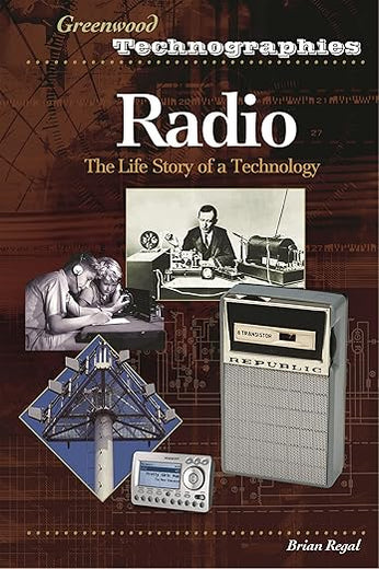 Radio: The Life Story of a Technology (Greenwood Technographies)