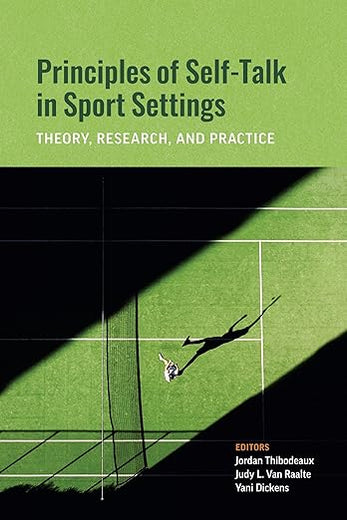 Principles of Self-Talk in Sport Settings: Theory, Research, and Practice