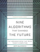 Nine Algorithms That Changed the Future: The Ingenious Ideas That Drive Today's Computers (Princeton Science Library)