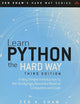Learn Python the Hard Way: A Very Simple Introduction to the Terrifyingly Beautiful World of Computers and Code (Zed Shaw's Hard Way Series)