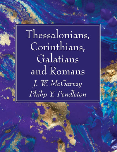 Thessalonians, Corinthians, Galatians and Romans
