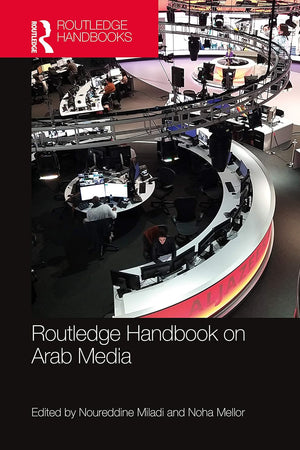Routledge Handbook on Arab Media