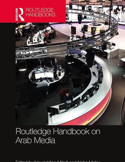 Routledge Handbook on Arab Media