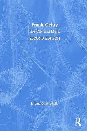 Frank Gehry: The City and Music