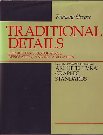 Traditional Details: For Building Restoration, Renovation, and Rehabilitation