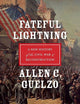 Fateful Lightning: A New History of the Civil War and Reconstruction