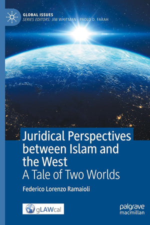 Juridical Perspectives between Islam and the West: A Tale of Two Worlds (Global Issues)