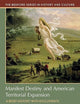 Manifest Destiny and American Territorial Expansion: A Brief History with Documents (Bedford Series in History and Culture)