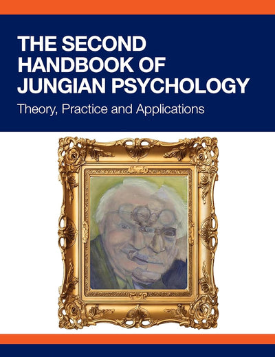 The Second Handbook of Jungian Psychology: Theory, Practice, and Applications