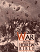 War in the Hebrew Bible: A Study in the Ethics of Violence