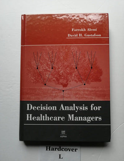 Decision Analysis for Healthcare Managers