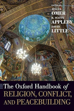 THE OXFORD HANDBOOK OF RELIGION CONFLICT AND PEACEBUILDING
