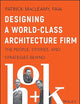 Designing a World-Class Architecture Firm: The People, Stories, and Strategies Behind HOK