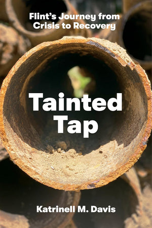 Tainted Tap: Flint's Journey from Crisis to Recovery