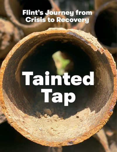 Tainted Tap: Flint's Journey from Crisis to Recovery
