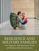 Resilience and Military Families: Case Vignettes, Self-Assessment Tools, and Evidence-Based Interventions