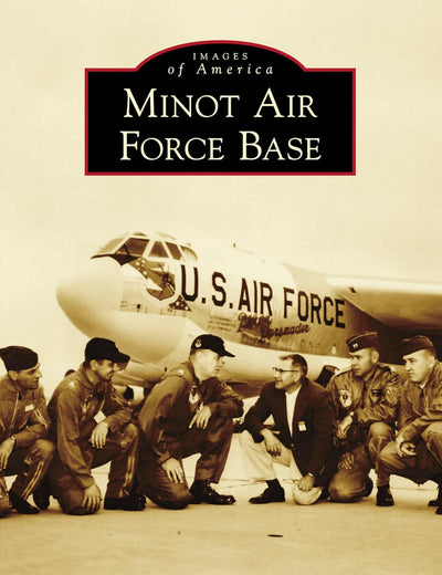 Minot Air Force Base (Images of America)