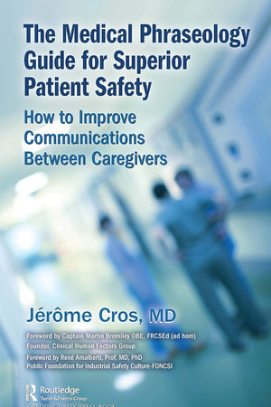 The Medical Phraseology Guide for Superior Patient Safety: How to Improve Communications Between Caregivers