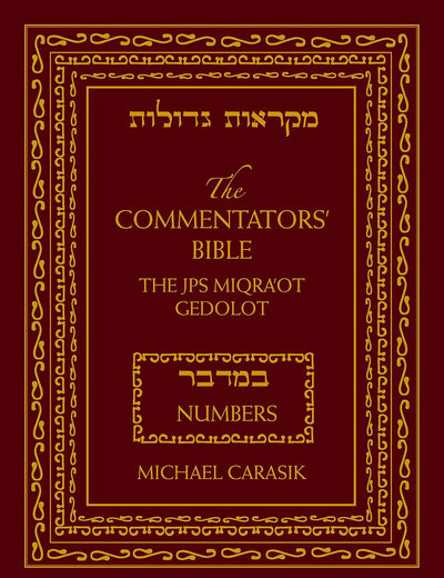 The Commentators' Bible: Numbers: The Rubin JPS Miqra'ot Gedolot
