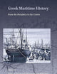 Greek Maritime History: From the Periphery to the Centre (Brill's Studies in Maritime History, 11)